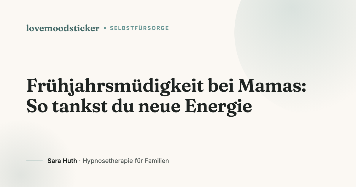 Frühjahrsmüdigkeit bei Mamas: So tankst du neue Energie